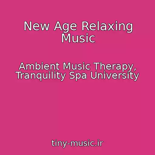 کاور آهنگ New Age Relaxing Music از Ambient Music Therapy, Tranquility Spa University