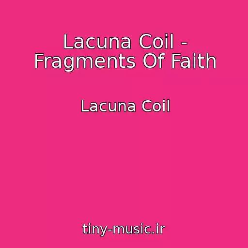 کاور آهنگ Lacuna Coil - Fragments Of Faith از Lacuna Coil