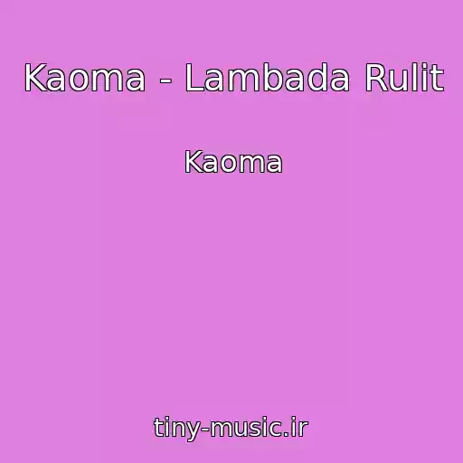 کاور آهنگ Kaoma - Lambada Rulit از Kaoma
