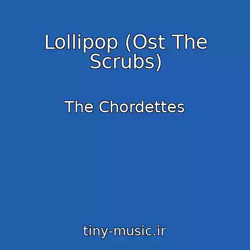 کاور آهنگ Lollipop (Ost The Scrubs) از The Chordettes