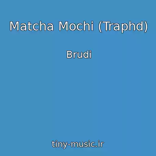 کاور آهنگ Matcha Mochi (Traphd) از Brudi