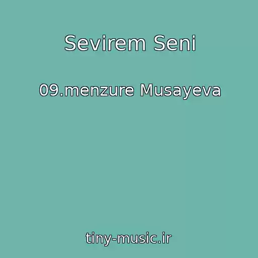 کاور آهنگ Sevirem Seni از 09.menzure Musayeva