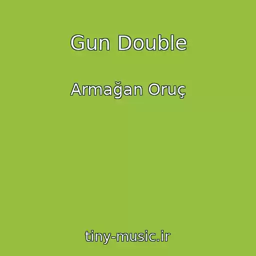 کاور آهنگ Gun Double از Armağan Oruç