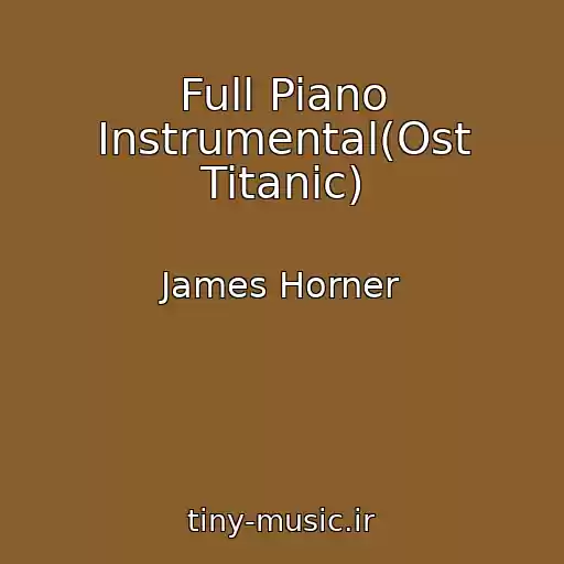 کاور آهنگ Full Piano Instrumental(Ost Titanic) از James Horner