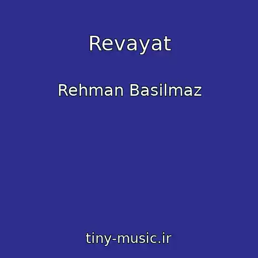 کاور آهنگ Revayat از Rehman Basilmaz
