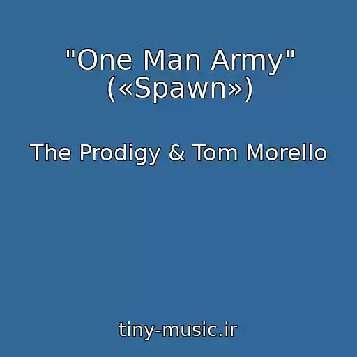 کاور آهنگ "One Man Army" («Spawn») از The Prodigy & Tom Morello