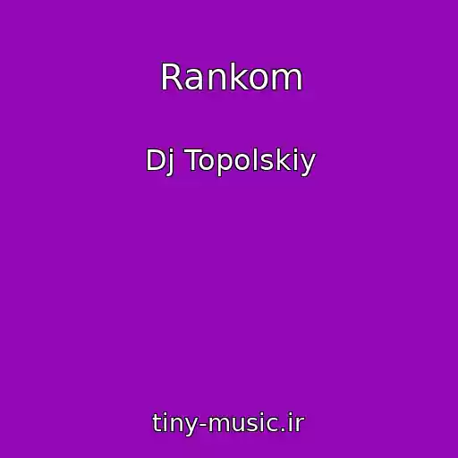کاور آهنگ Rankom از Dj Topolskiy