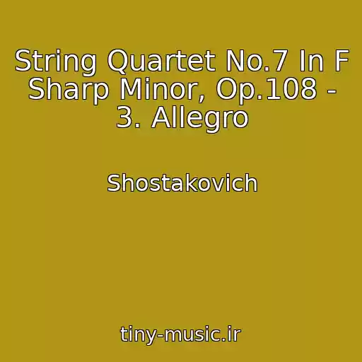 کاور آهنگ String Quartet No.7 In F Sharp Minor, Op.108 - 3. Allegro از Shostakovich