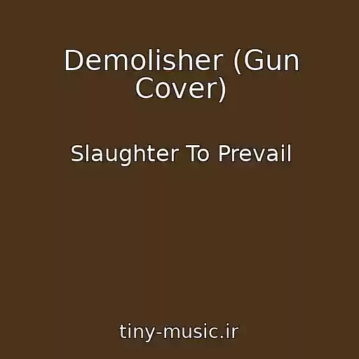 کاور آهنگ Demolisher (Gun Cover) از Slaughter To Prevail