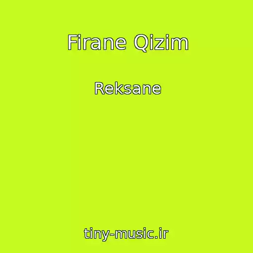 کاور آهنگ Firane Qizim از Reksane