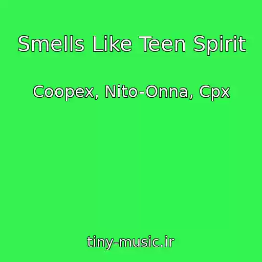 کاور آهنگ Smells Like Teen Spirit از Coopex, Nito-Onna, Cpx