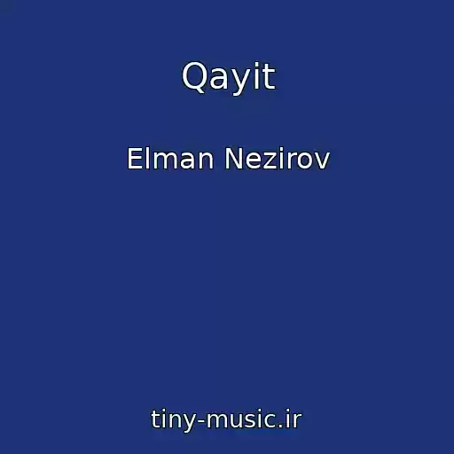 کاور آهنگ Qayit از Elman Nezirov