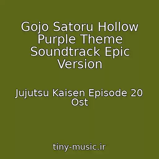 کاور آهنگ Gojo Satoru Hollow Purple Theme Soundtrack Epic Version از Jujutsu Kaisen Episode 20 Ost