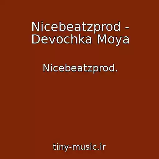 کاور آهنگ Nicebeatzprod - Devochka Moya از Nicebeatzprod.