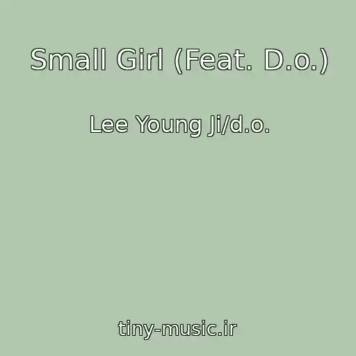کاور آهنگ Small Girl (Feat. D.o.) از Lee Young Ji/d.o.