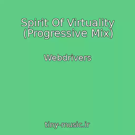 کاور آهنگ Spirit Of Virtuality (Progressive Mix) از Webdrivers