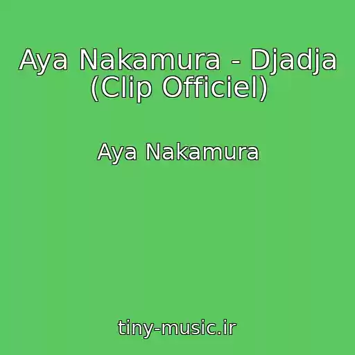 کاور آهنگ Aya Nakamura - Djadja (Clip Officiel) از Aya Nakamura