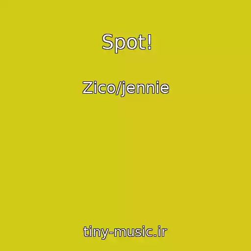 کاور آهنگ Spot! از Zico/jennie