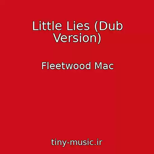 کاور آهنگ Little Lies (Dub Version) از Fleetwood Mac