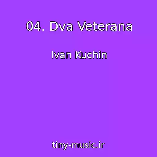 کاور آهنگ 04. Dva Veterana از Ivan Kuchin