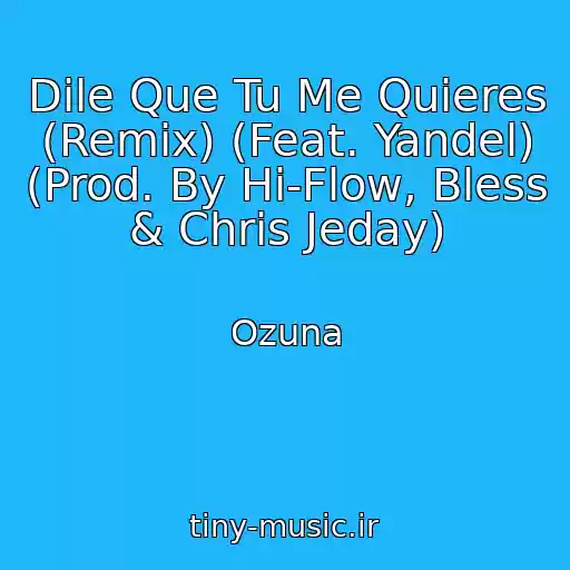 کاور آهنگ Dile Que Tu Me Quieres (Remix) (Feat. Yandel) (Prod. By Hi-Flow, Bless & Chris Jeday) از Ozuna