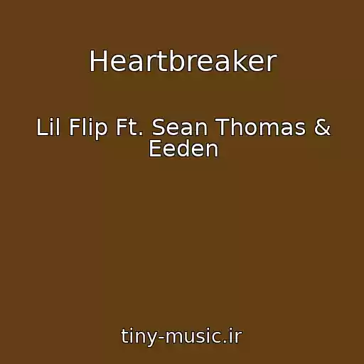 کاور آهنگ Heartbreaker از Lil Flip Ft. Sean Thomas & Eeden