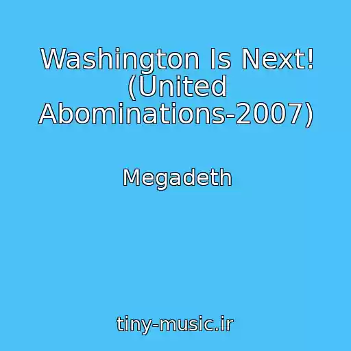 کاور آهنگ Washington Is Next! (United Abominations-2007) از Megadeth