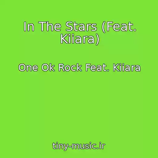 کاور آهنگ In The Stars (Feat. Kiiara) از One Ok Rock Feat. Kiiara