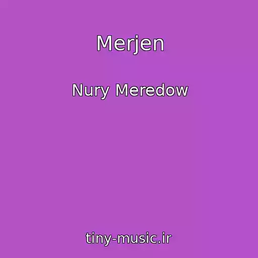 کاور آهنگ Merjen از Nury Meredow