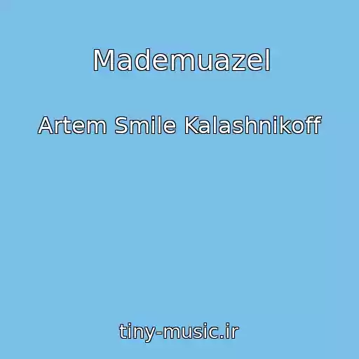 کاور آهنگ Mademuazel از Artem Smile Kalashnikoff