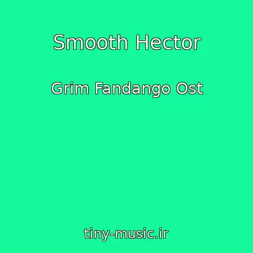 کاور آهنگ Smooth Hector از Grim Fandango Ost