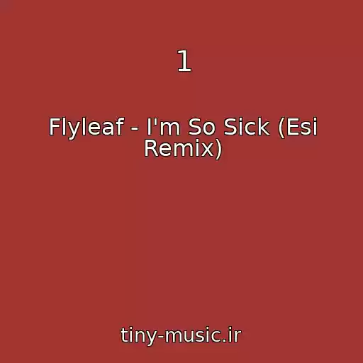 کاور آهنگ 1 از Flyleaf - I'm So Sick (Esi Remix)