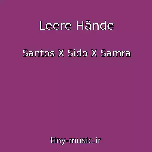 کاور آهنگ Leere Hände از Santos X Sido X Samra