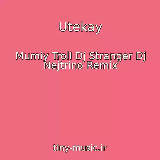 کاور آهنگ Utekay از Mumiy Troll Dj Stranger Dj Nejtrino Remix