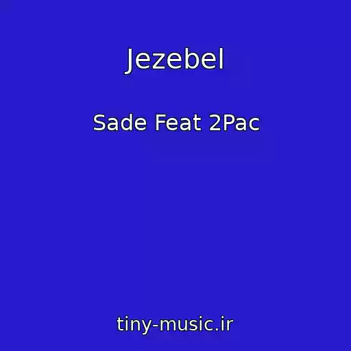کاور آهنگ Jezebel از Sade Feat 2Pac