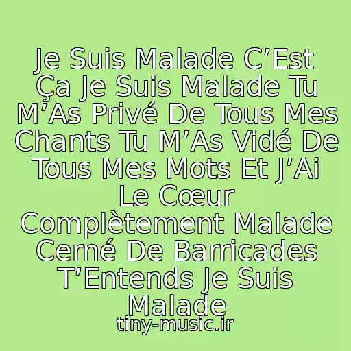 کاور آهنگ Je Suis Malade C’Est Ça Je Suis Malade Tu M’As Privé De Tous Mes Chants Tu M’As Vidé De Tous Mes Mots Et J’Ai Le Cœur Complètement Malade Cerné De Barricades T’Entends Je Suis Malade از Lara Fabian-Je Suis Malade