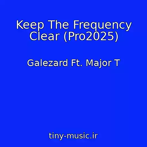 کاور آهنگ Keep The Frequency Clear (Pro2025) از Galezard Ft. Major T