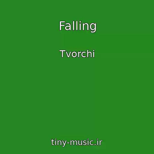 کاور آهنگ Falling از Tvorchi