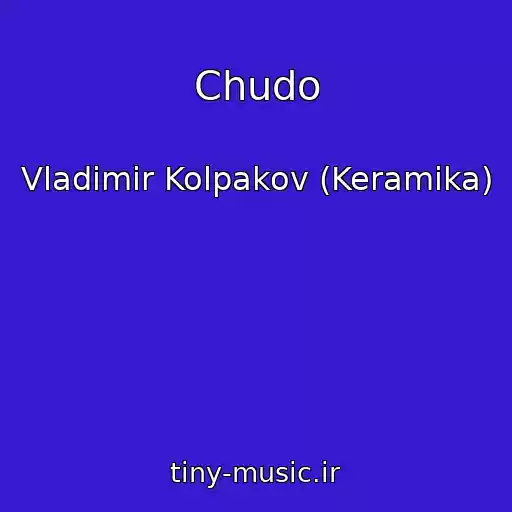 کاور آهنگ Chudo از Vladimir Kolpakov (Keramika)