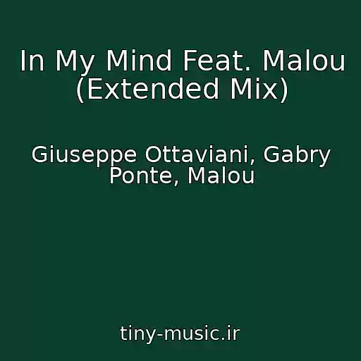 کاور آهنگ In My Mind Feat. Malou (Extended Mix) از Giuseppe Ottaviani, Gabry Ponte, Malou