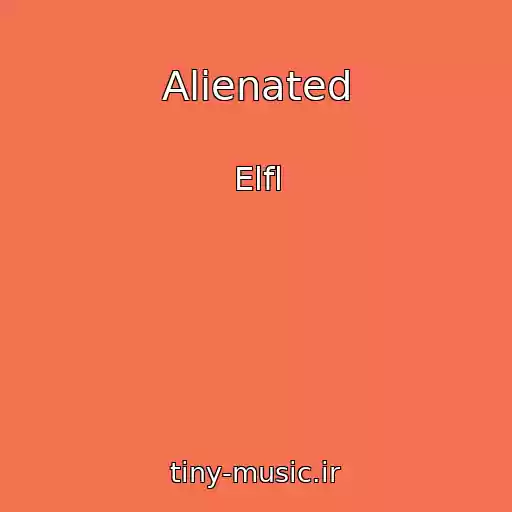 کاور آهنگ Alienated از Elfl