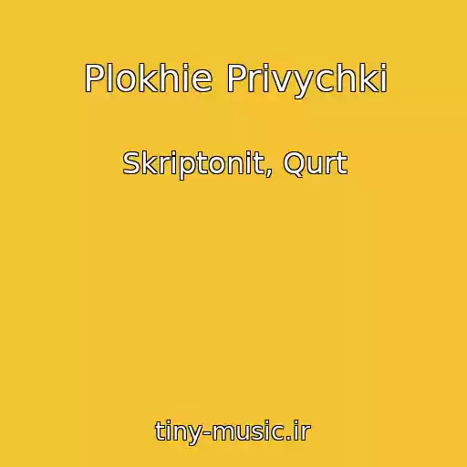 کاور آهنگ Plokhie Privychki از Skriptonit, Qurt