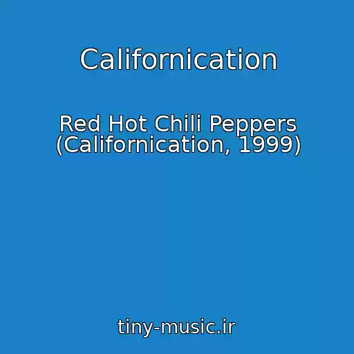 کاور آهنگ Californication از Red Hot Chili Peppers (Californication, 1999)