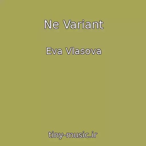 کاور آهنگ Ne Variant از Eva Vlasova