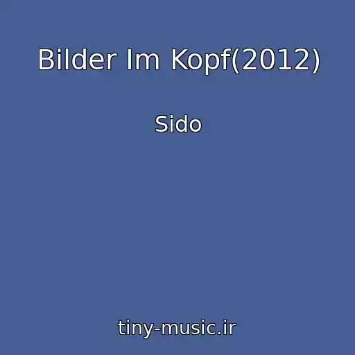 کاور آهنگ Bilder Im Kopf(2012) از Sido