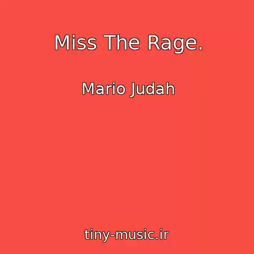 کاور آهنگ Miss The Rage. از Mario Judah