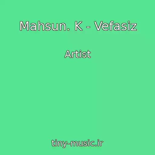 کاور آهنگ Mahsun. K - Vefasiz از Artist
