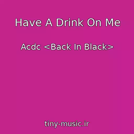 کاور آهنگ Have A Drink On Me از Acdc <Back In Black>