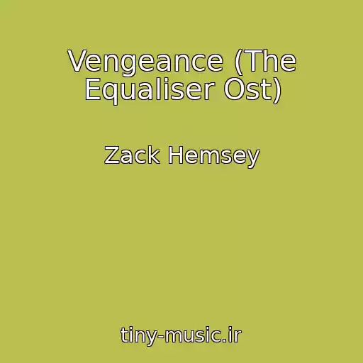 کاور آهنگ Vengeance (The Equaliser Ost) از Zack Hemsey