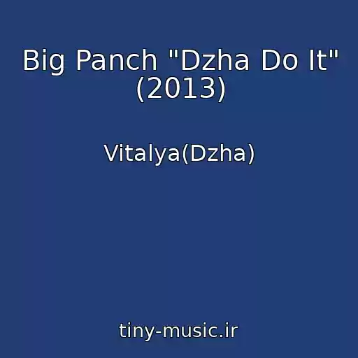 کاور آهنگ Big Panch "Dzha Do It" (2013) از Vitalya(Dzha)